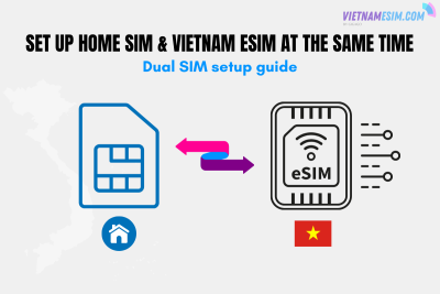 How to use your home SIM and Vietnam eSIM at the same time